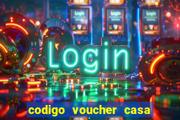 codigo voucher casa de apostas